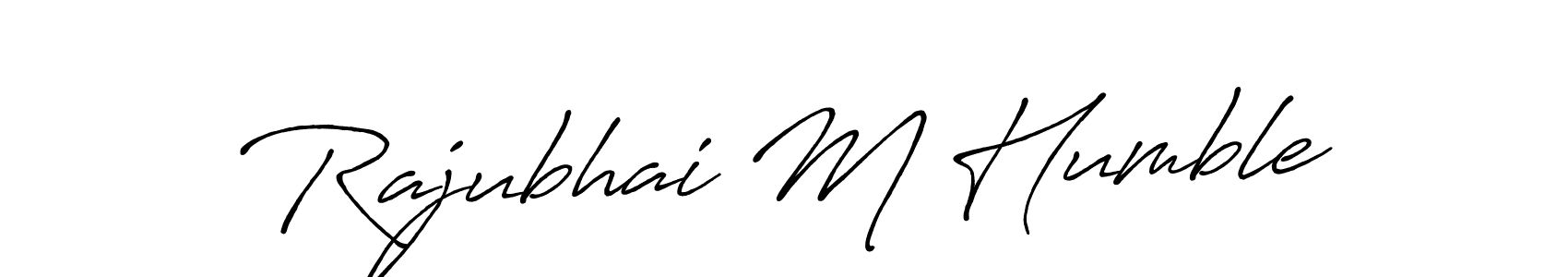 You should practise on your own different ways (Antro_Vectra_Bolder) to write your name (Rajubhai M Humble) in signature. don't let someone else do it for you. Rajubhai M Humble signature style 7 images and pictures png