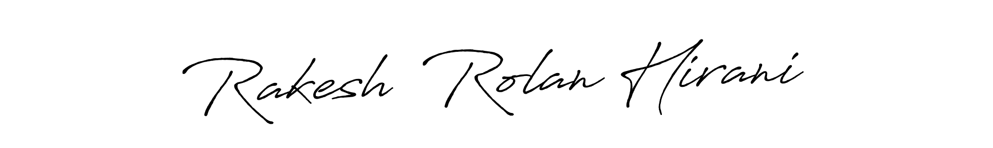 Make a beautiful signature design for name Rakesh  Rolan Hirani. Use this online signature maker to create a handwritten signature for free. Rakesh  Rolan Hirani signature style 7 images and pictures png