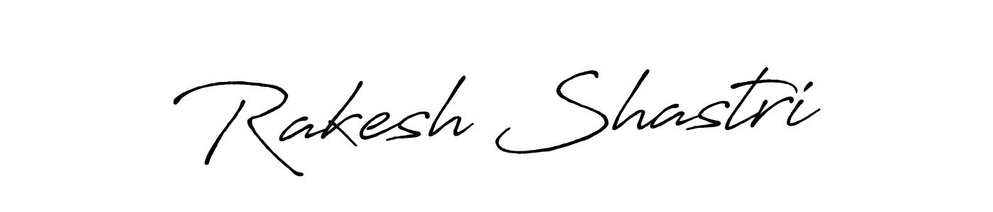 Make a beautiful signature design for name Rakesh Shastri. With this signature (Antro_Vectra_Bolder) style, you can create a handwritten signature for free. Rakesh Shastri signature style 7 images and pictures png
