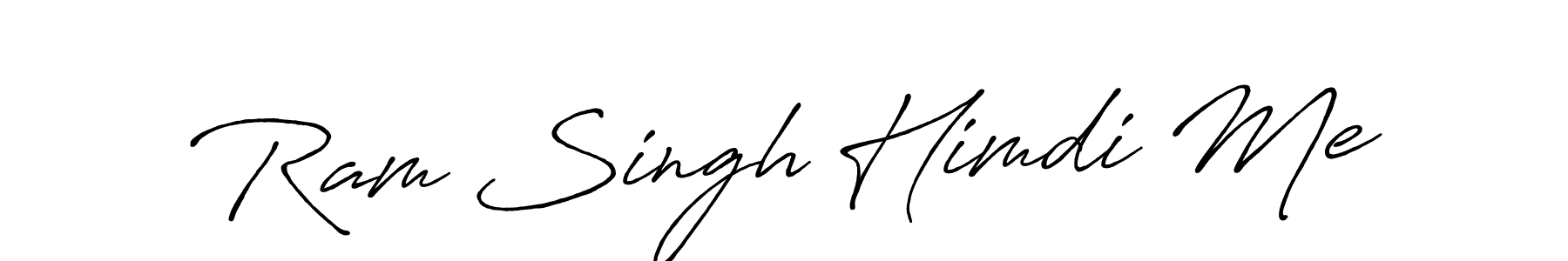 Make a beautiful signature design for name Ram Singh Himdi Me. With this signature (Antro_Vectra_Bolder) style, you can create a handwritten signature for free. Ram Singh Himdi Me signature style 7 images and pictures png