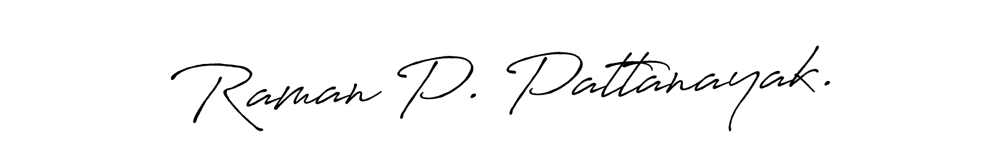 Also we have Raman P. Pattanayak. name is the best signature style. Create professional handwritten signature collection using Antro_Vectra_Bolder autograph style. Raman P. Pattanayak. signature style 7 images and pictures png