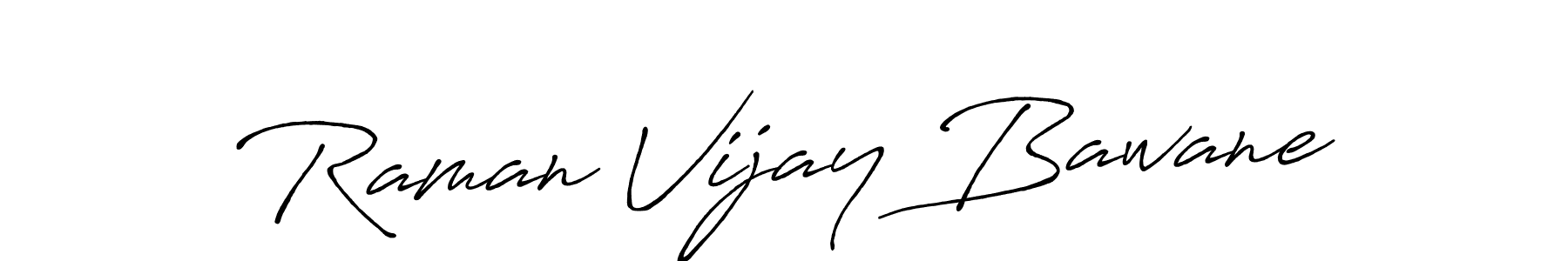 Similarly Antro_Vectra_Bolder is the best handwritten signature design. Signature creator online .You can use it as an online autograph creator for name Raman Vijay Bawane. Raman Vijay Bawane signature style 7 images and pictures png