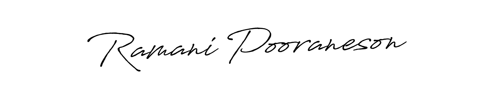 Design your own signature with our free online signature maker. With this signature software, you can create a handwritten (Antro_Vectra_Bolder) signature for name Ramani Pooraneson. Ramani Pooraneson signature style 7 images and pictures png