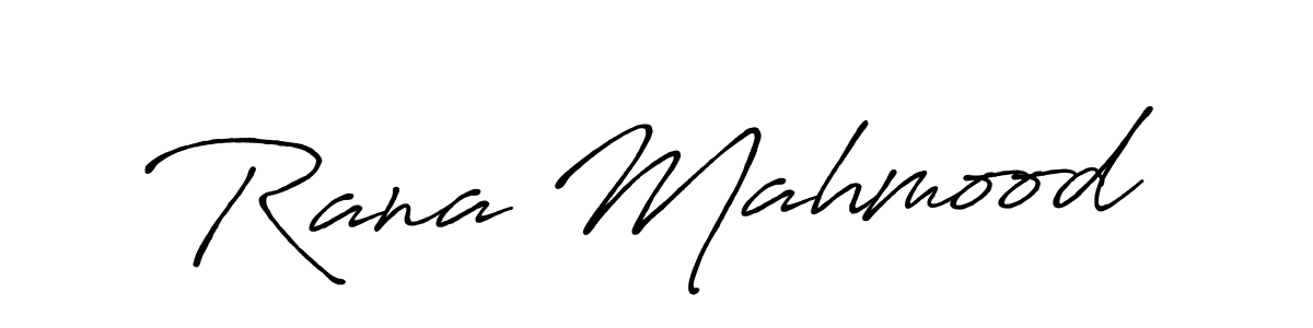 Design your own signature with our free online signature maker. With this signature software, you can create a handwritten (Antro_Vectra_Bolder) signature for name Rana Mahmood. Rana Mahmood signature style 7 images and pictures png