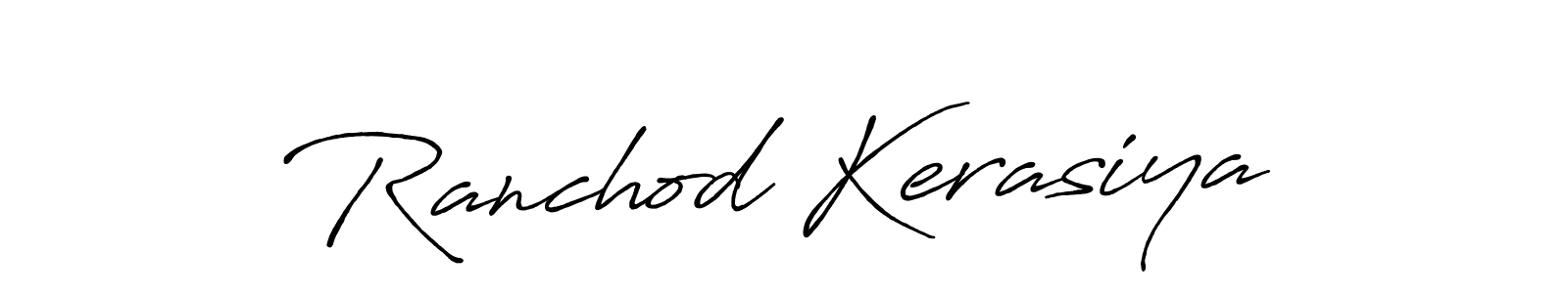 Use a signature maker to create a handwritten signature online. With this signature software, you can design (Antro_Vectra_Bolder) your own signature for name Ranchod Kerasiya. Ranchod Kerasiya signature style 7 images and pictures png