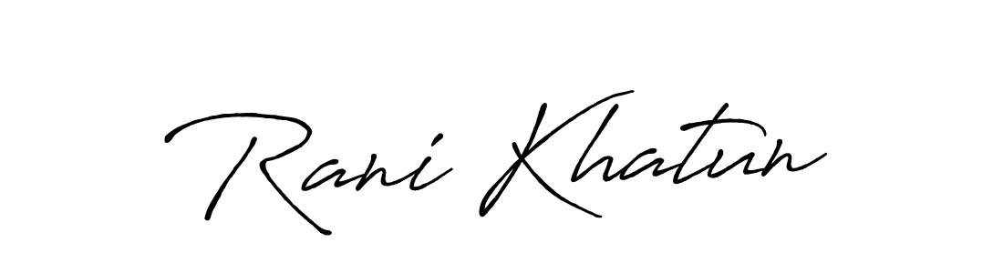 Make a beautiful signature design for name Rani Khatun. With this signature (Antro_Vectra_Bolder) style, you can create a handwritten signature for free. Rani Khatun signature style 7 images and pictures png