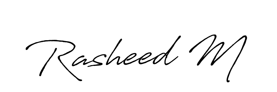 You should practise on your own different ways (Antro_Vectra_Bolder) to write your name (Rasheed M) in signature. don't let someone else do it for you. Rasheed M signature style 7 images and pictures png