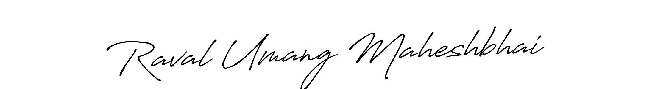 Make a beautiful signature design for name Raval Umang Maheshbhai. With this signature (Antro_Vectra_Bolder) style, you can create a handwritten signature for free. Raval Umang Maheshbhai signature style 7 images and pictures png