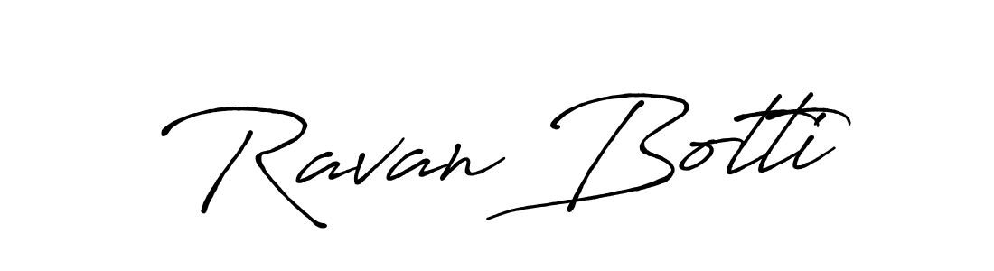 Create a beautiful signature design for name Ravan Botti. With this signature (Antro_Vectra_Bolder) fonts, you can make a handwritten signature for free. Ravan Botti signature style 7 images and pictures png