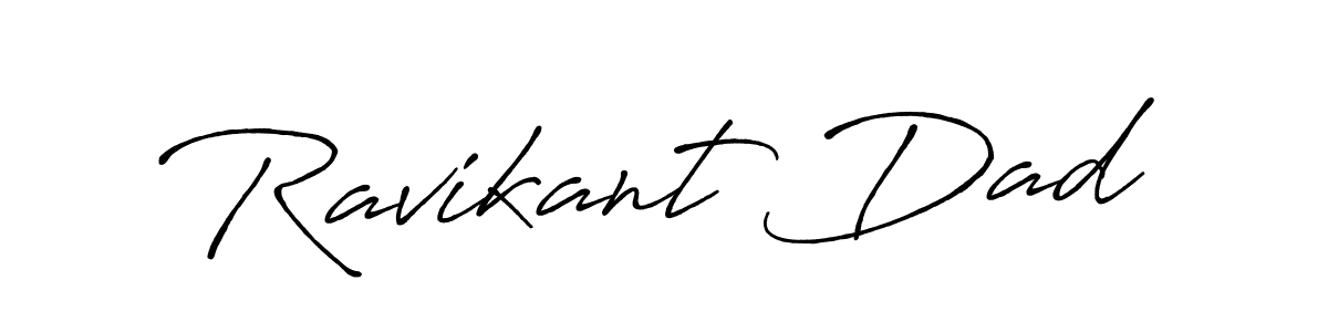 You should practise on your own different ways (Antro_Vectra_Bolder) to write your name (Ravikant Dad) in signature. don't let someone else do it for you. Ravikant Dad signature style 7 images and pictures png