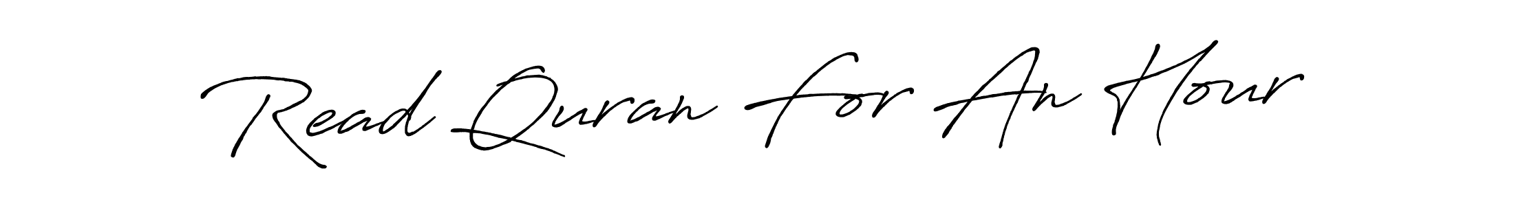 Check out images of Autograph of Read Quran For An Hour name. Actor Read Quran For An Hour Signature Style. Antro_Vectra_Bolder is a professional sign style online. Read Quran For An Hour signature style 7 images and pictures png