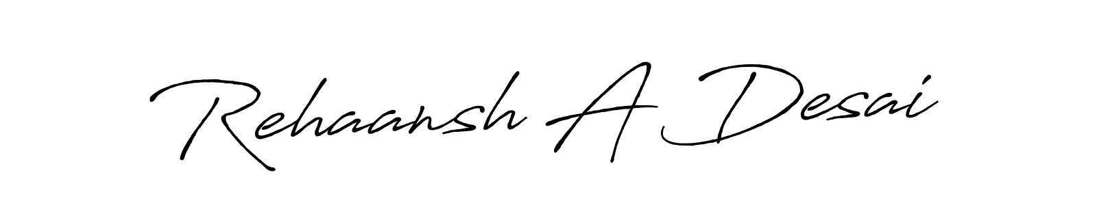 Make a beautiful signature design for name Rehaansh A Desai. Use this online signature maker to create a handwritten signature for free. Rehaansh A Desai signature style 7 images and pictures png