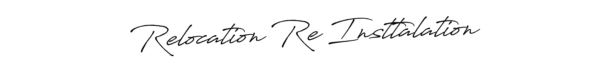 Create a beautiful signature design for name Relocation Re Insttalation. With this signature (Antro_Vectra_Bolder) fonts, you can make a handwritten signature for free. Relocation Re Insttalation signature style 7 images and pictures png