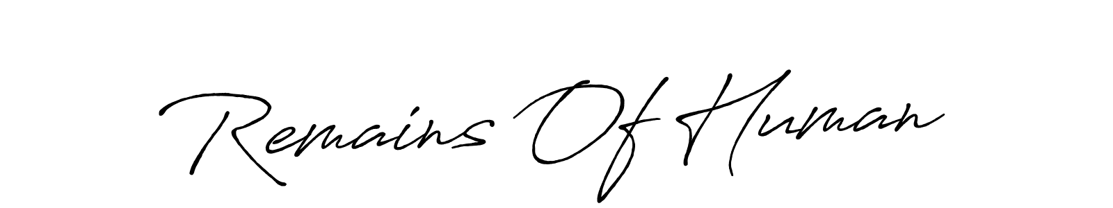 Use a signature maker to create a handwritten signature online. With this signature software, you can design (Antro_Vectra_Bolder) your own signature for name Remains Of Human. Remains Of Human signature style 7 images and pictures png