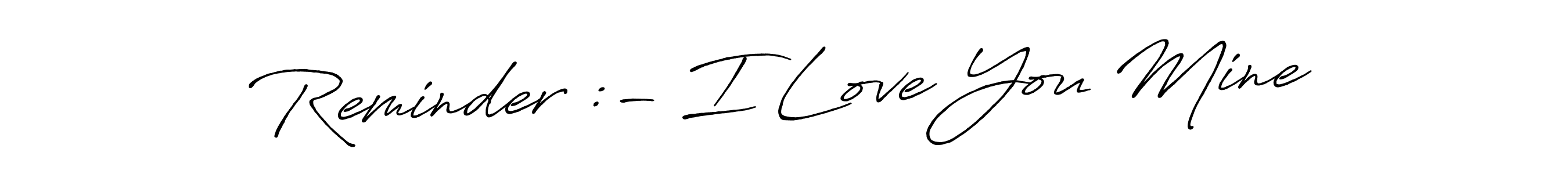 Also You can easily find your signature by using the search form. We will create Reminder :- I Love You Mine name handwritten signature images for you free of cost using Antro_Vectra_Bolder sign style. Reminder :- I Love You Mine signature style 7 images and pictures png