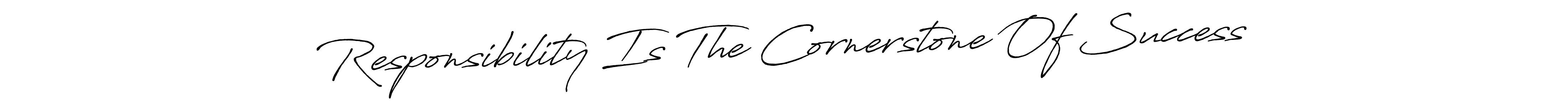 Also You can easily find your signature by using the search form. We will create Responsibility Is The Cornerstone Of Success name handwritten signature images for you free of cost using Antro_Vectra_Bolder sign style. Responsibility Is The Cornerstone Of Success signature style 7 images and pictures png