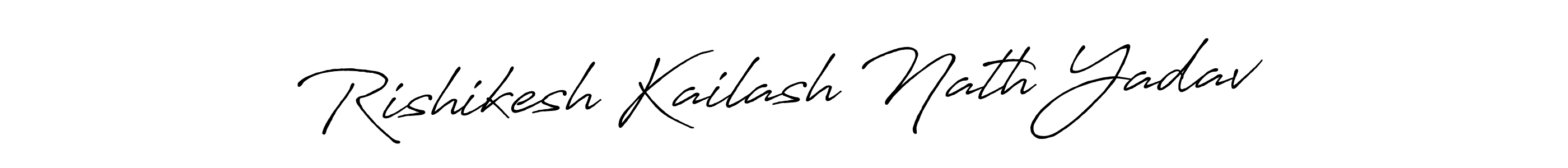 You should practise on your own different ways (Antro_Vectra_Bolder) to write your name (Rishikesh Kailash Nath Yadav) in signature. don't let someone else do it for you. Rishikesh Kailash Nath Yadav signature style 7 images and pictures png