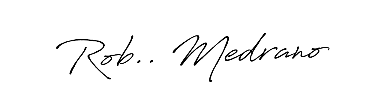 Design your own signature with our free online signature maker. With this signature software, you can create a handwritten (Antro_Vectra_Bolder) signature for name Rob.. Medrano. Rob.. Medrano signature style 7 images and pictures png