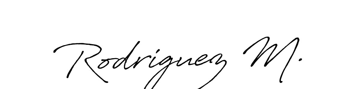 You should practise on your own different ways (Antro_Vectra_Bolder) to write your name (Rodriguez M.) in signature. don't let someone else do it for you. Rodriguez M. signature style 7 images and pictures png