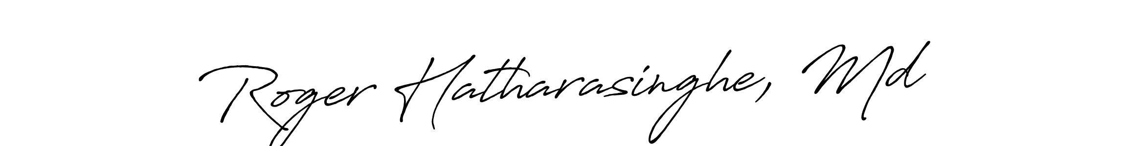 Best and Professional Signature Style for Roger Hatharasinghe, Md. Antro_Vectra_Bolder Best Signature Style Collection. Roger Hatharasinghe, Md signature style 7 images and pictures png