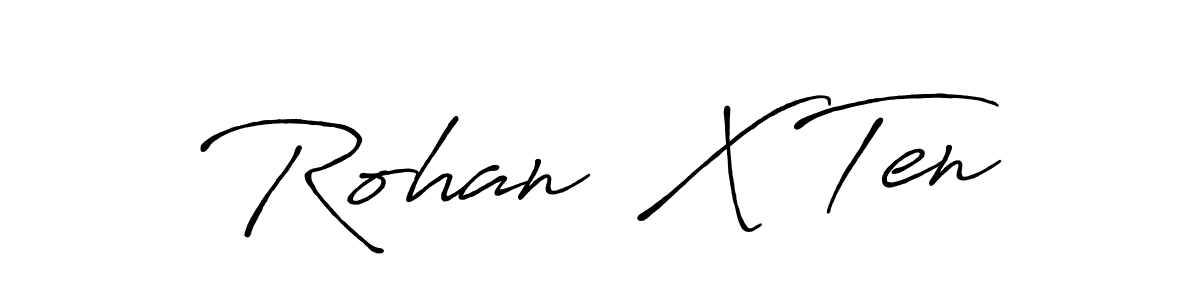 Use a signature maker to create a handwritten signature online. With this signature software, you can design (Antro_Vectra_Bolder) your own signature for name Rohan  X Ten. Rohan  X Ten signature style 7 images and pictures png