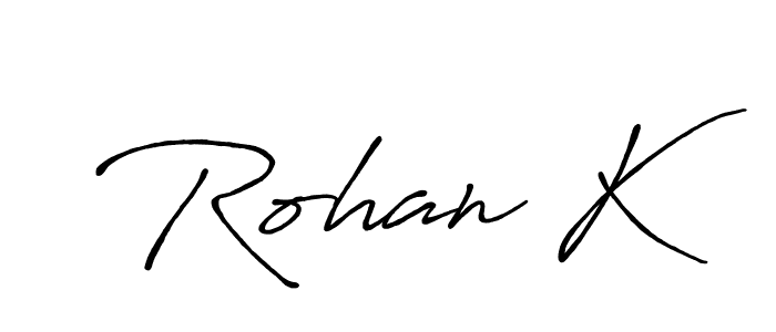 You should practise on your own different ways (Antro_Vectra_Bolder) to write your name (Rohan K) in signature. don't let someone else do it for you. Rohan K signature style 7 images and pictures png