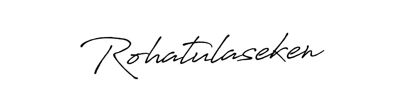 Antro_Vectra_Bolder is a professional signature style that is perfect for those who want to add a touch of class to their signature. It is also a great choice for those who want to make their signature more unique. Get Rohatulaseken name to fancy signature for free. Rohatulaseken signature style 7 images and pictures png
