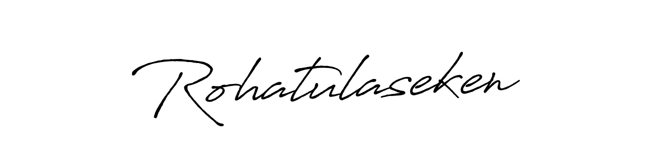 Rohatulaseken stylish signature style. Best Handwritten Sign (Antro_Vectra_Bolder) for my name. Handwritten Signature Collection Ideas for my name Rohatulaseken. Rohatulaseken signature style 7 images and pictures png