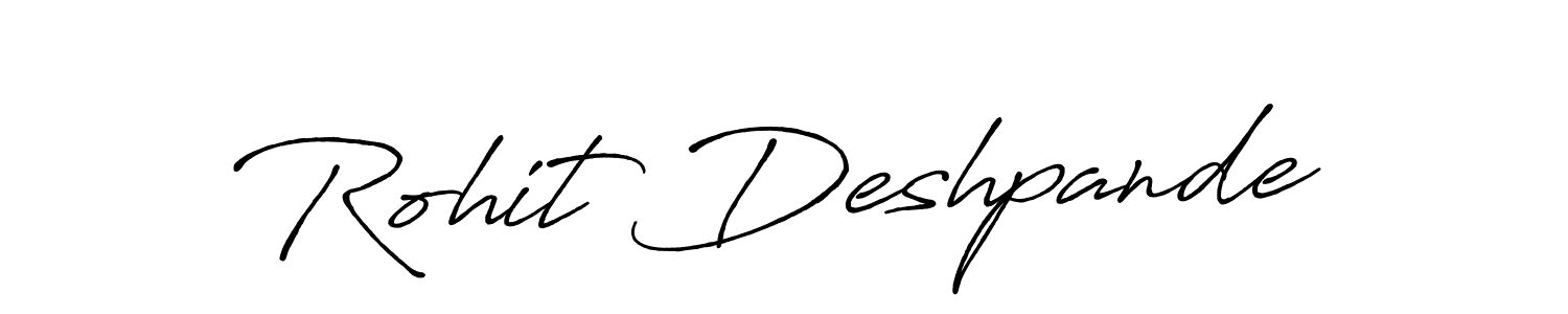You should practise on your own different ways (Antro_Vectra_Bolder) to write your name (Rohit Deshpande) in signature. don't let someone else do it for you. Rohit Deshpande signature style 7 images and pictures png