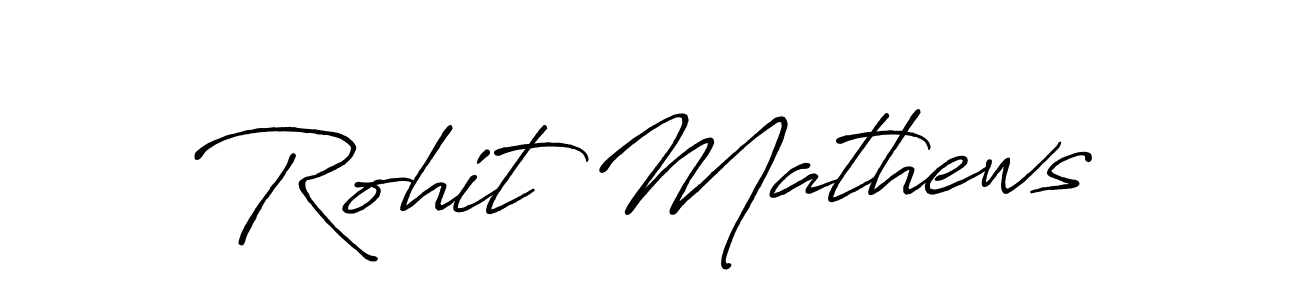 Make a beautiful signature design for name Rohit Mathews. With this signature (Antro_Vectra_Bolder) style, you can create a handwritten signature for free. Rohit Mathews signature style 7 images and pictures png