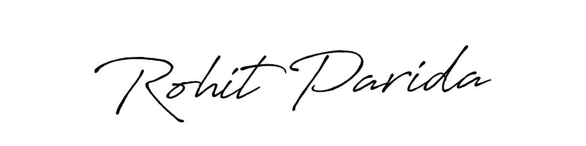 You should practise on your own different ways (Antro_Vectra_Bolder) to write your name (Rohit Parida) in signature. don't let someone else do it for you. Rohit Parida signature style 7 images and pictures png