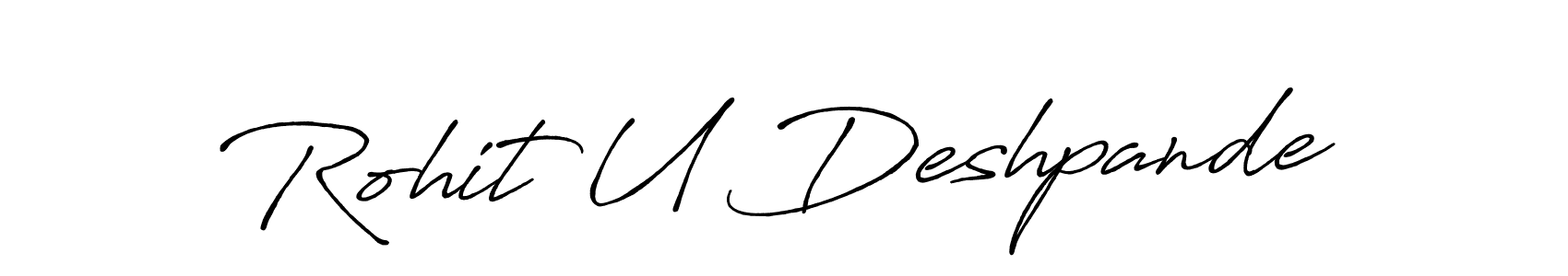 Use a signature maker to create a handwritten signature online. With this signature software, you can design (Antro_Vectra_Bolder) your own signature for name Rohit U Deshpande. Rohit U Deshpande signature style 7 images and pictures png