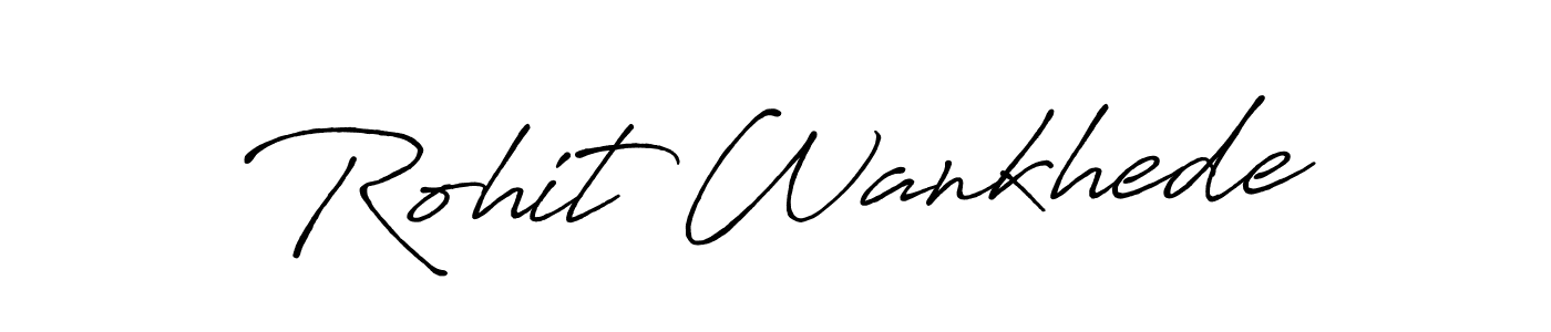 Design your own signature with our free online signature maker. With this signature software, you can create a handwritten (Antro_Vectra_Bolder) signature for name Rohit Wankhede. Rohit Wankhede signature style 7 images and pictures png