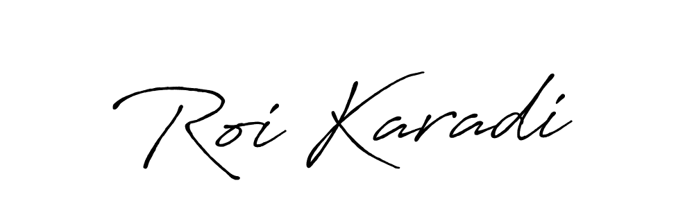 Roi Karadi stylish signature style. Best Handwritten Sign (Antro_Vectra_Bolder) for my name. Handwritten Signature Collection Ideas for my name Roi Karadi. Roi Karadi signature style 7 images and pictures png