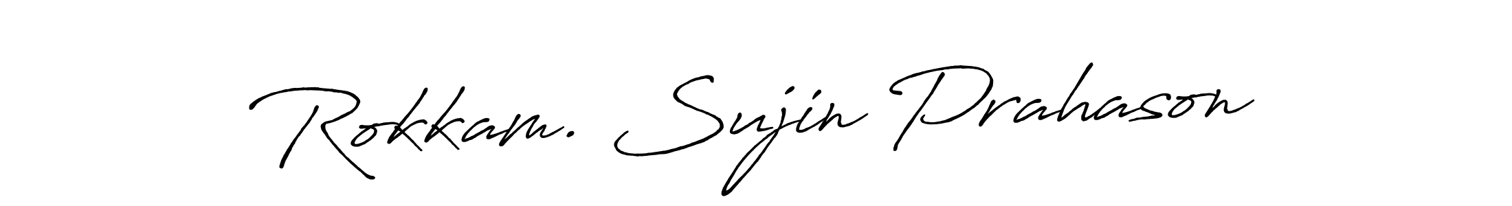 You should practise on your own different ways (Antro_Vectra_Bolder) to write your name (Rokkam. Sujin Prahason) in signature. don't let someone else do it for you. Rokkam. Sujin Prahason signature style 7 images and pictures png