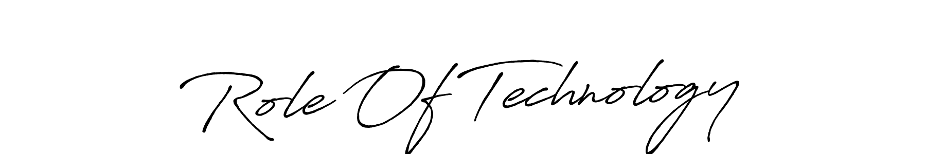 Also You can easily find your signature by using the search form. We will create Role Of Technology name handwritten signature images for you free of cost using Antro_Vectra_Bolder sign style. Role Of Technology signature style 7 images and pictures png