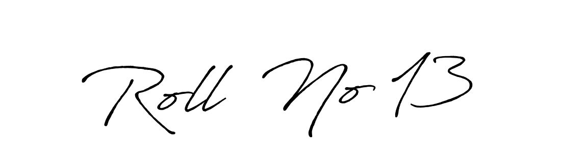 It looks lik you need a new signature style for name Roll  No 13. Design unique handwritten (Antro_Vectra_Bolder) signature with our free signature maker in just a few clicks. Roll  No 13 signature style 7 images and pictures png