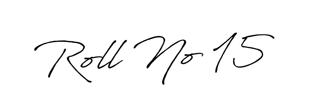 Roll No 15 stylish signature style. Best Handwritten Sign (Antro_Vectra_Bolder) for my name. Handwritten Signature Collection Ideas for my name Roll No 15. Roll No 15 signature style 7 images and pictures png