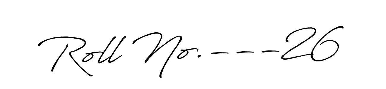 Also we have Roll No.---26 name is the best signature style. Create professional handwritten signature collection using Antro_Vectra_Bolder autograph style. Roll No.---26 signature style 7 images and pictures png