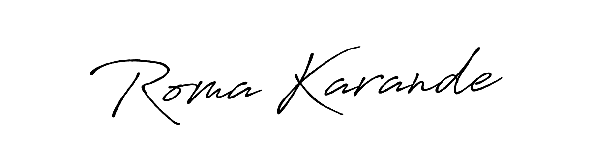 Use a signature maker to create a handwritten signature online. With this signature software, you can design (Antro_Vectra_Bolder) your own signature for name Roma Karande. Roma Karande signature style 7 images and pictures png