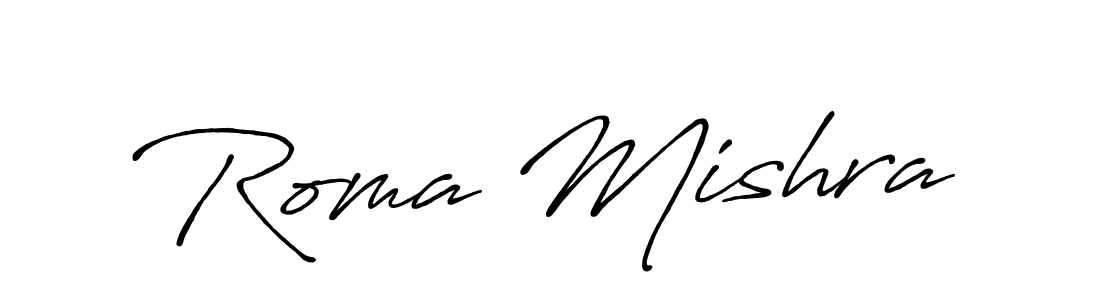 You should practise on your own different ways (Antro_Vectra_Bolder) to write your name (Roma Mishra) in signature. don't let someone else do it for you. Roma Mishra signature style 7 images and pictures png