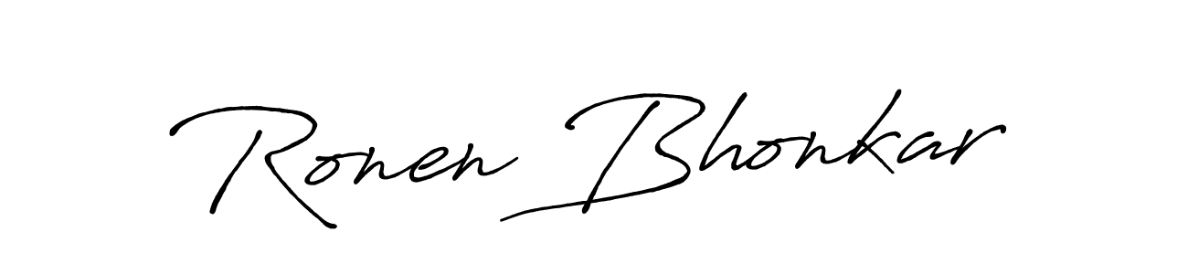 You should practise on your own different ways (Antro_Vectra_Bolder) to write your name (Ronen Bhonkar) in signature. don't let someone else do it for you. Ronen Bhonkar signature style 7 images and pictures png