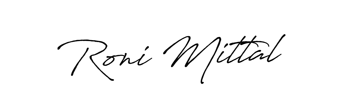 You should practise on your own different ways (Antro_Vectra_Bolder) to write your name (Roni Mittal) in signature. don't let someone else do it for you. Roni Mittal signature style 7 images and pictures png