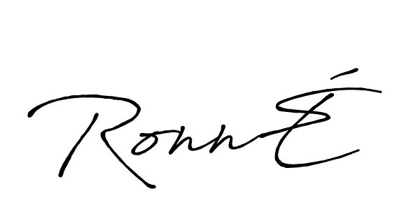 You should practise on your own different ways (Antro_Vectra_Bolder) to write your name (RonnÉ) in signature. don't let someone else do it for you. RonnÉ signature style 7 images and pictures png
