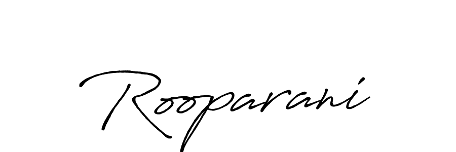 Make a beautiful signature design for name Rooparani. With this signature (Antro_Vectra_Bolder) style, you can create a handwritten signature for free. Rooparani signature style 7 images and pictures png