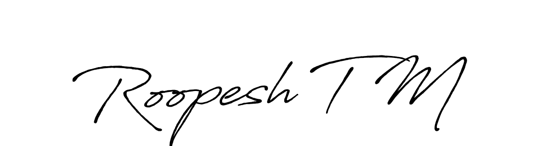 Also we have Roopesh T M name is the best signature style. Create professional handwritten signature collection using Antro_Vectra_Bolder autograph style. Roopesh T M signature style 7 images and pictures png