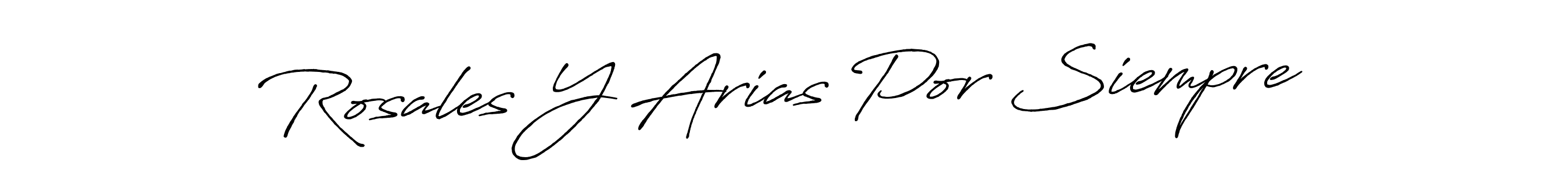 Create a beautiful signature design for name Rosales Y Arias Por Siempre. With this signature (Antro_Vectra_Bolder) fonts, you can make a handwritten signature for free. Rosales Y Arias Por Siempre signature style 7 images and pictures png