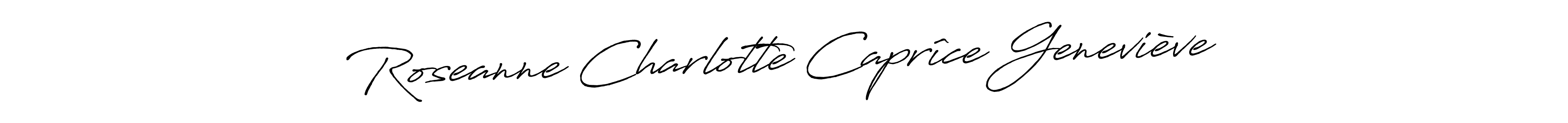 Make a beautiful signature design for name Roseanne Charlotte Caprîce Geneviève. With this signature (Antro_Vectra_Bolder) style, you can create a handwritten signature for free. Roseanne Charlotte Caprîce Geneviève signature style 7 images and pictures png