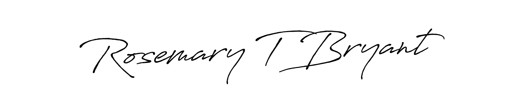 You should practise on your own different ways (Antro_Vectra_Bolder) to write your name (Rosemary T Bryant) in signature. don't let someone else do it for you. Rosemary T Bryant signature style 7 images and pictures png