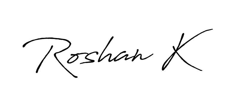 Use a signature maker to create a handwritten signature online. With this signature software, you can design (Antro_Vectra_Bolder) your own signature for name Roshan K. Roshan K signature style 7 images and pictures png